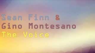 Sean Finn & Gino Montesano - The Voice