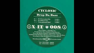 Cyclonic - Drop Da Bazz (B-3 Extended Mix)