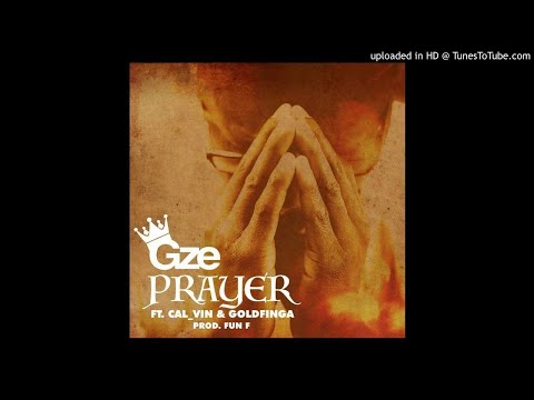 GZE - Prayer (feat. Cal_Vin & Gold Finga) (Prod. By Fun_f) (Official Audio)