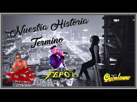 NUESTRA HISTORIA TERMINO (( GRUPO LOS TEPOZ FT ICC FT GRUPO QUINTANA )) SONIDO FANTASMA
