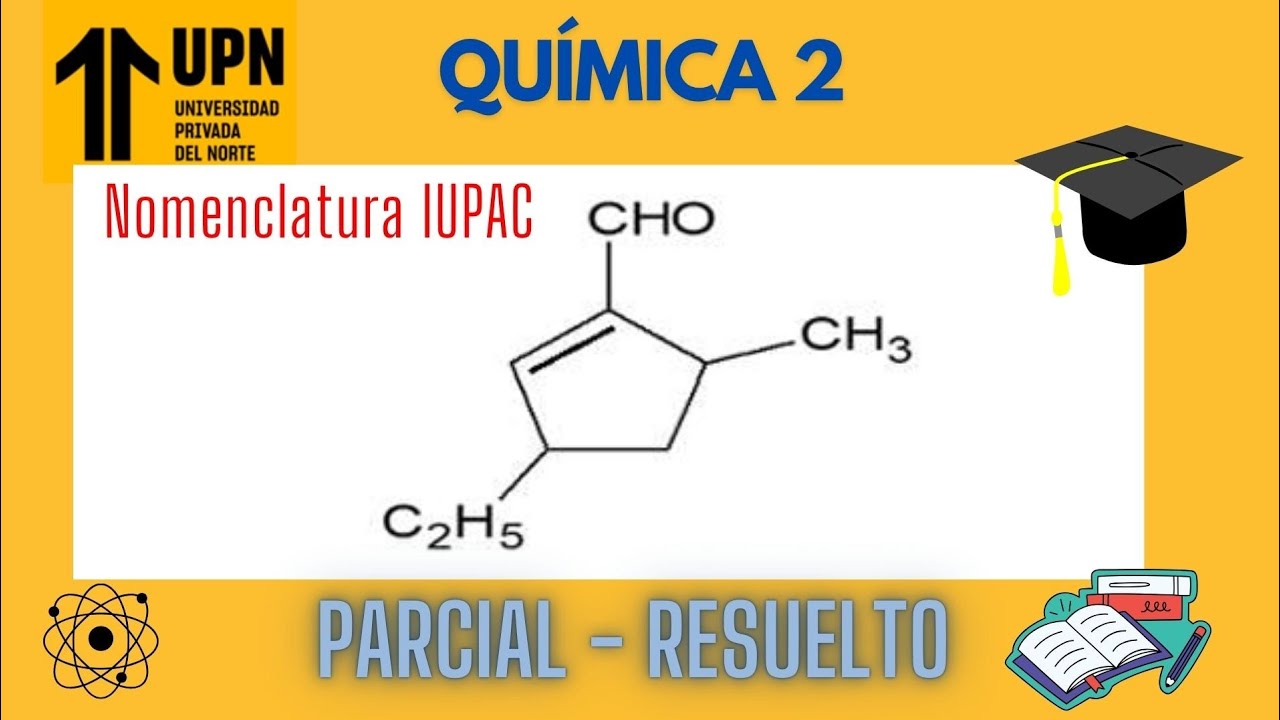 ✅️UPN - QUÍMICA 2 - PARCIAL RESUELTO (8/10) - Nombre IUPAC de aldehído cíclico #tareas