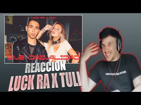 REACCIONANDO a QUE CASUALIDAD de Tuli y Luck Ra || Lauty Gonzalez