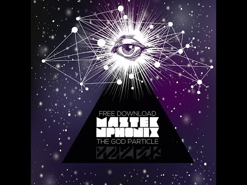 Maztek & NPhonix  - The God Particle [FREE DOWNLOAD]