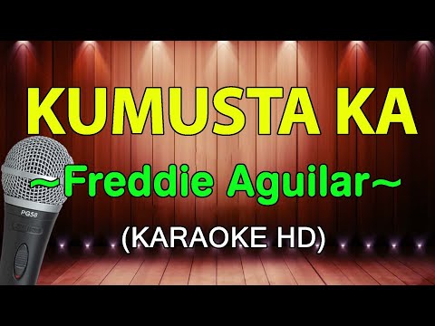 KUMUSTA KA - Freddie Aguilar (KARAOKE HD)