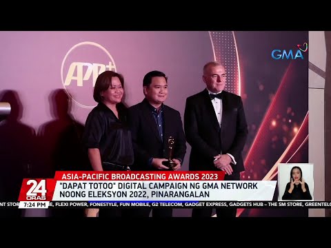 "Dapat Totoo" digital campaign ng GMA Network noong Eleksyon 2022, pinarangalan | 24 Oras