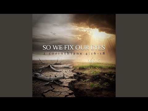 Cover image for YouTube video So We Fix Our Eyes