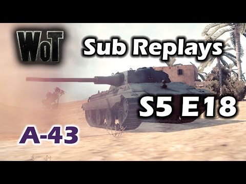 World of Tanks - A-43 - Daily Subscriber Replays - S5 E18