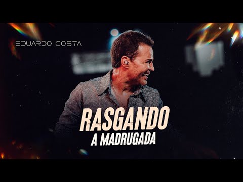 Eduardo Costa - Rasgando a Madrugada