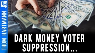 Will this Dark Money Group Buy Your Right To Vote? Featuring Brendan Fischer, Documented