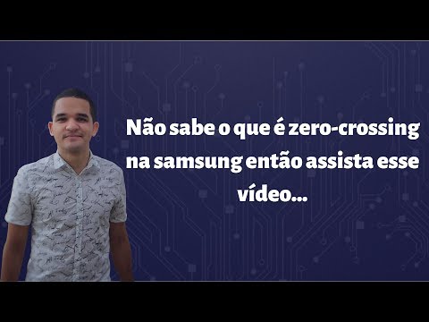 Vídeo: Zero-crossing Samsung explicado: 7 passos práticos