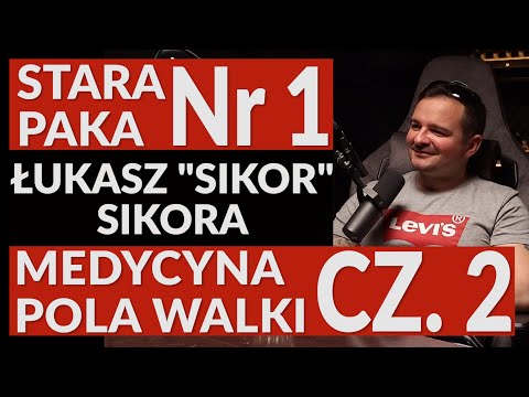 Stara paka nr 1: medyk pola walki Łukasz "Sikor" Sikora Cz.2