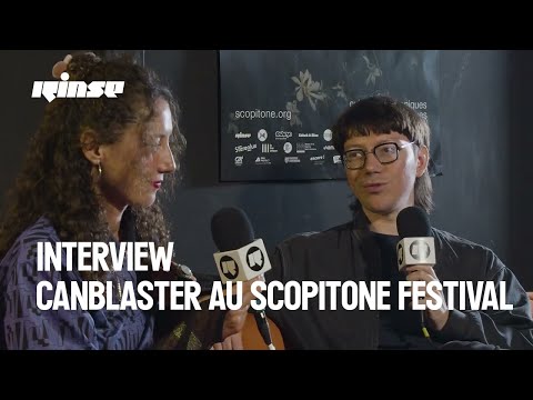 L'interview de Canblaster au Scopitone Festival 2024 | Rinse France