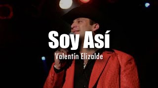 [LETRA] Valentín Elizalde - Soy Así