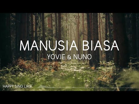 Yovie & Nuno - Manusia Biasa (Lirik)