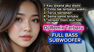 Download lagu KAU DISANA AKU DISINI DJ REMIX DANGDUT TERBARU FULL BASS SUBWOOFER  mp3