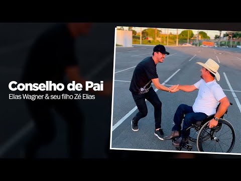 Conselho de Pai - Elias Wagner & seu filho Zé Elias