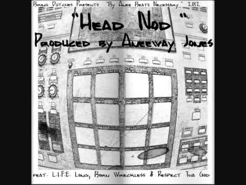 Aneeway Jones feat. L.I.F.E. Long, Born Wreckless & Respect Tha God - head nod