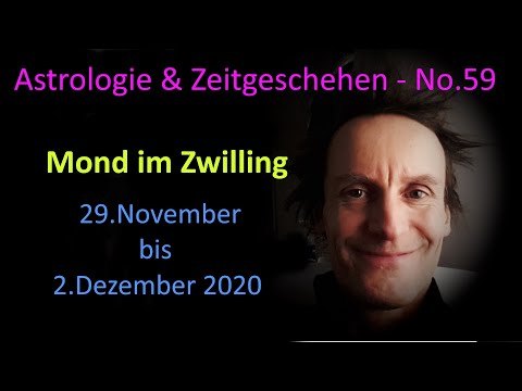 Astrologie & Zeitgeschehen - No.59 - Mond im Zwilling - 29.November - 2.Dezember 2020