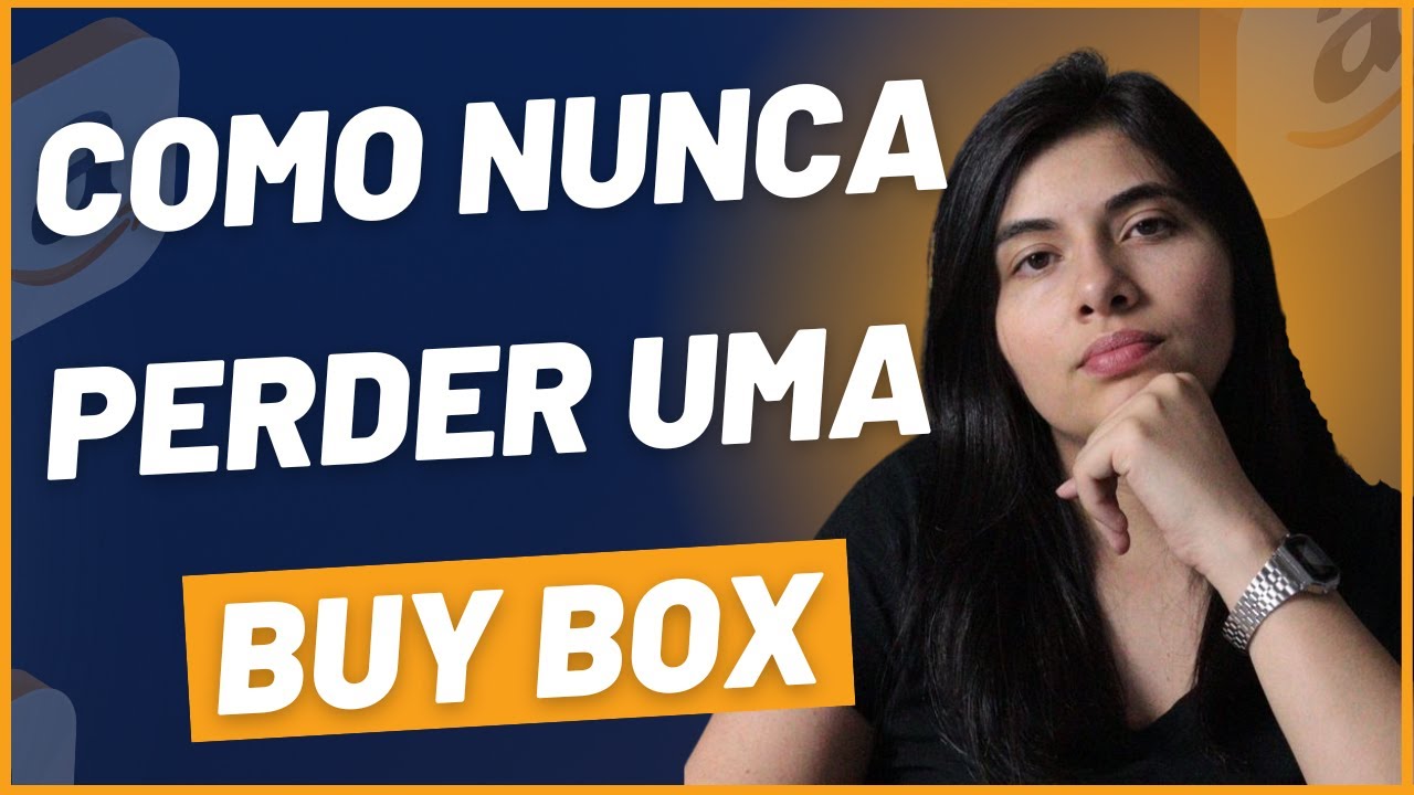 5 ESTRATÉGIAS PARA NUNCA PERDER NENHUMA BUY BOX DA AMAZON