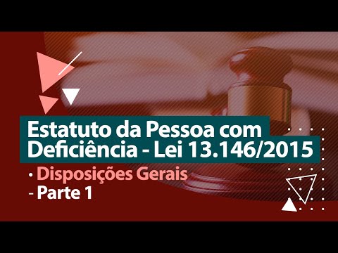 Lei 13.146/2015 - Disposições Gerais - Parte I