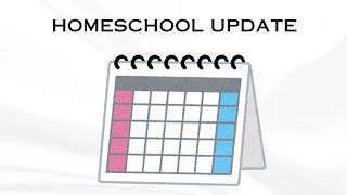 SIX WEEKS HOMESCHOOL UPDATE