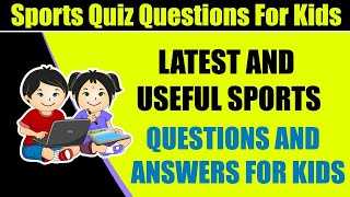 Sports Quiz Questions and Answers For Kids and School Students || Easy Sports Quiz Q & A | Kids Quiz