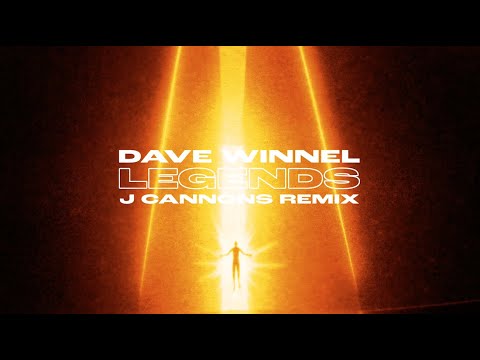 Dave Winnel - Legends (J Cannons Remix)