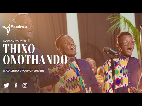 Thixo Onothando || Wazalendo Group of Singers