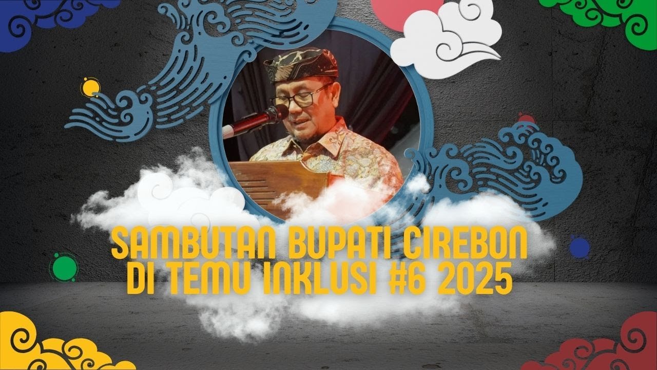 Sambutan Bupati Cirebon di Penutupan Temu Inklusi #6 2025