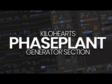 Kilohearts Phase Plant in-depth: generators and overview (part 1)