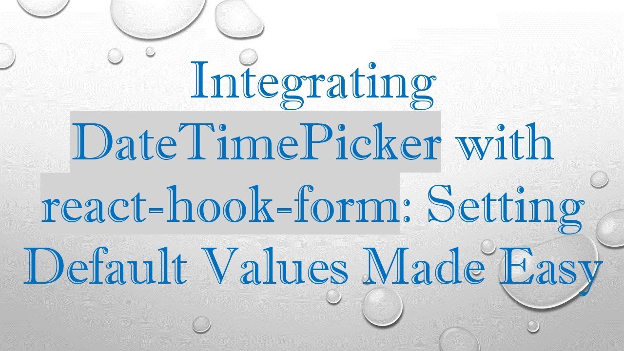 Integrating DateTimePicker with react-hook-form: Setting Default Values Made Easy