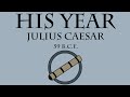 His Year Julius Caesar 59 B C E