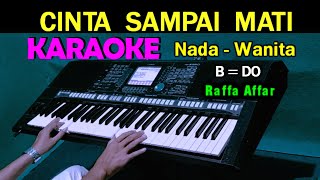 Download lagu CINTA SAMPAI MATI - Raffa Affar | KARAOKE Nada Wanita, HD mp3