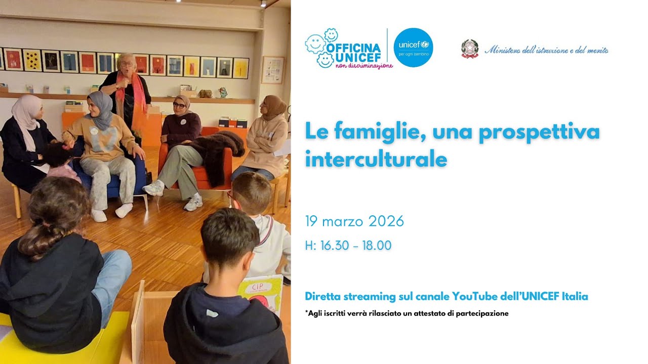 Officina UNICEF Intercultura: "Le famiglie, una prospettiva interculturale"