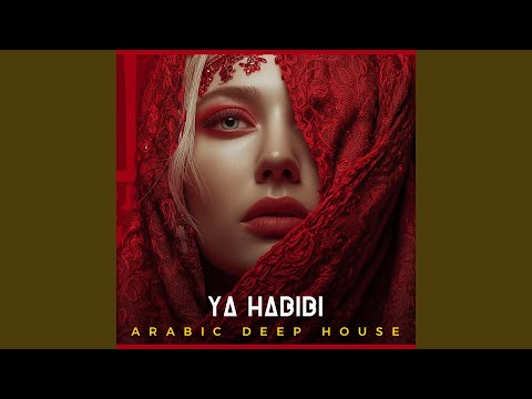 Ya Habibi - Arabic Techno House Mix