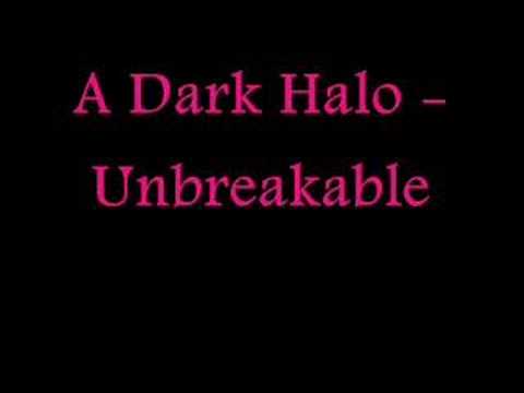 A Dark Halo - Unbreakable