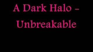 A Dark Halo - Unbreakable