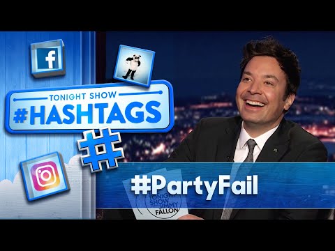 Hashtags: #PartyFail | The Tonight Show Starring Jimmy Fallon