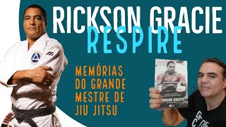 Respire - Rickson Gracie - Resenha Literária