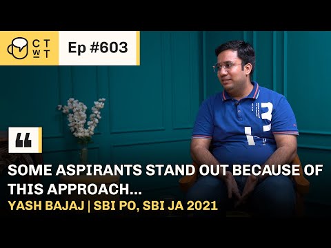 CTwT E603 - SBI PO 2021 Topper Yash Bajaj | SBI Clerk 2021 | IBPS Clerk 2020