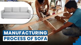 Sofa Furniture Making Process | Step-by-step Sofa Manufacturing Process | Crafting Process of Sofa