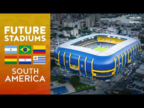 🌎 FUTURE STADIUMS in South America