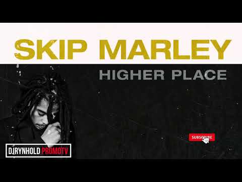 Skip Marley - Higher Place (Audio) ft. Bob Marley