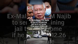 Malaysia's King grants conditional pardon allowing ex-PM Najib to serve remaining sentence at home for $12.26M fine