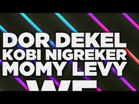 Dor Dekel & Kobi Nigreker Ft. Momy Levy - We Go On (Radio Version)