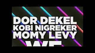 Dor Dekel & Kobi Nigreker Ft. Momy Levy - We Go On (Radio Version)