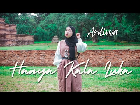 Ardivya - Hanya Kala Luka (Official Music Video)