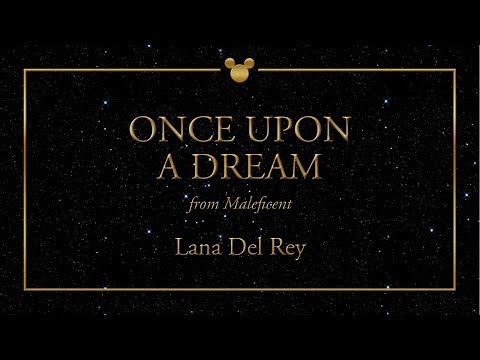 Disney Greatest Hits ǀ Once Upon A Dream - Lana Del Rey