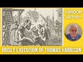 Grisly Execution of Thomas Harrison, Hanged Drawn & Quartered