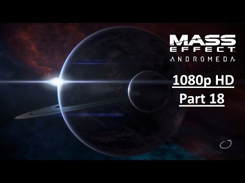MASS EFFECT ANDROMEDA Gameplay Walkthrough Part 18 [1080p HD  PS4] - No Commentary